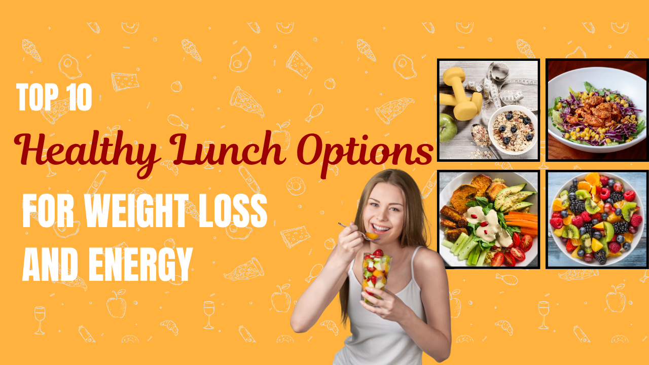 Lunch options FOR WEIGHT LOSS