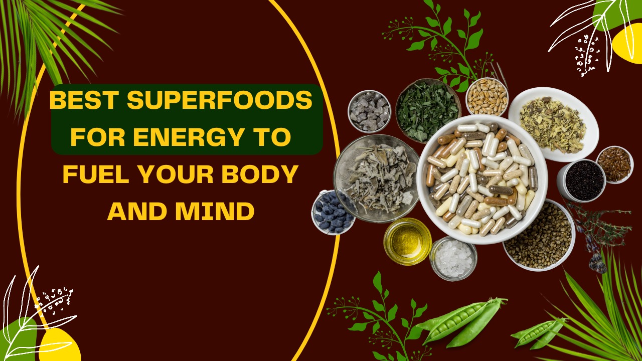 Superfoods For Energy