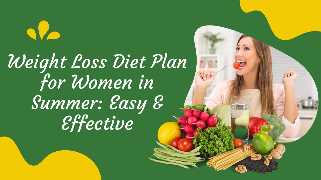 Weight Loss Diet Plan For Women In Summer