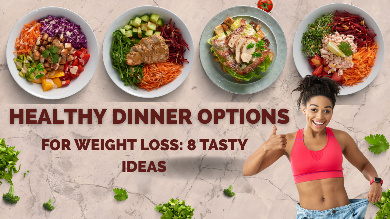 Healthy Dinner Options for Weight Loss: 8 Tasty Ideas post thumbnail image