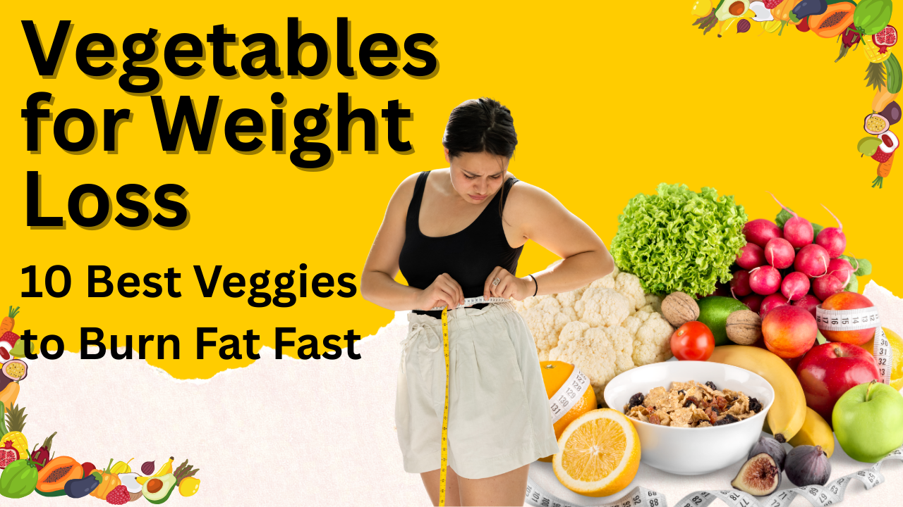 Vegetables for Weight Loss