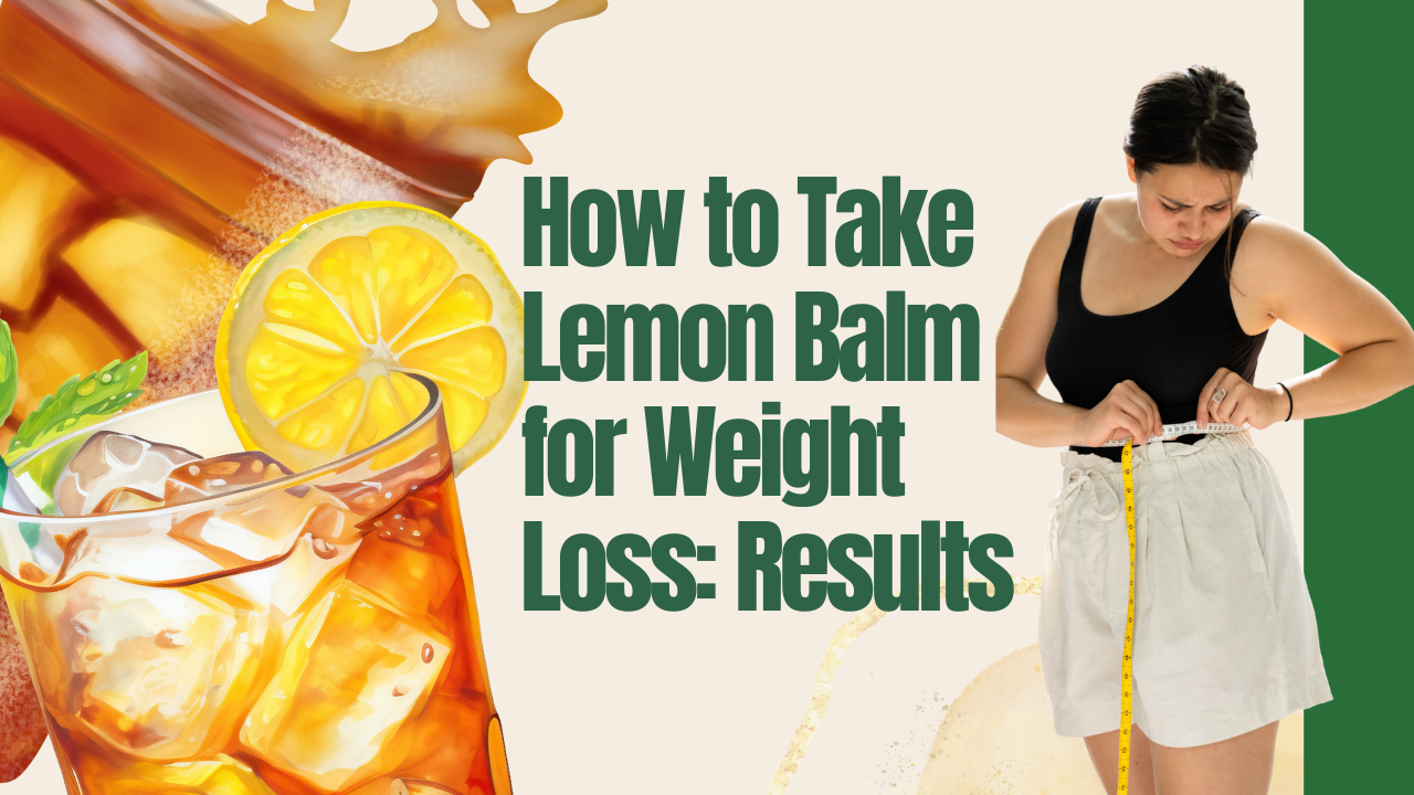 how to take lemon balm for weight loss