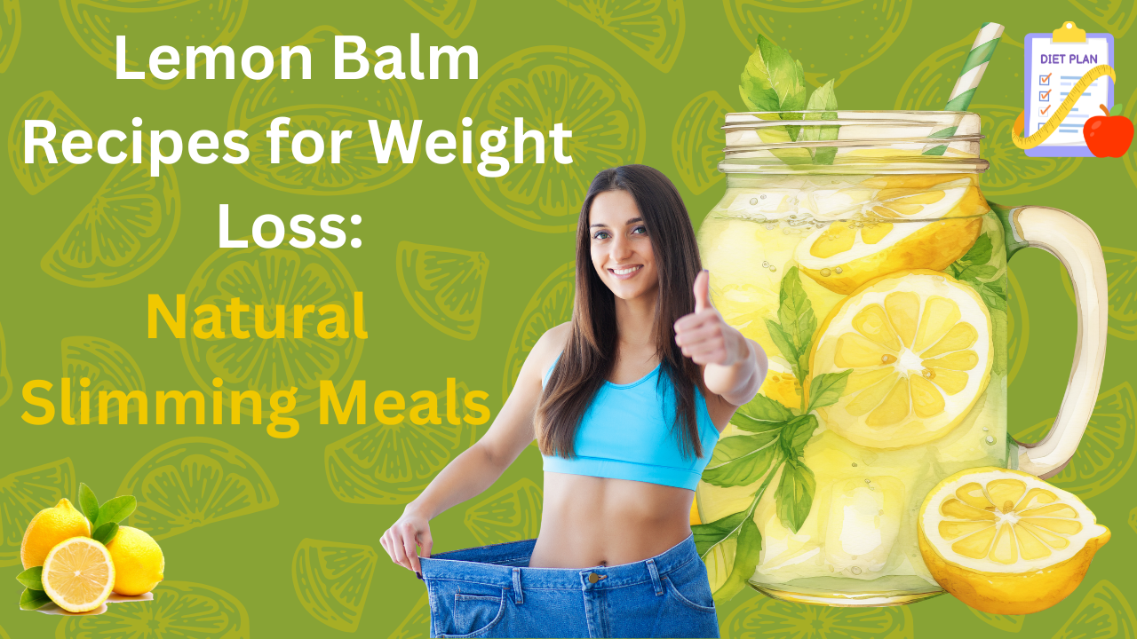 Lemon balm recipes for weight loss