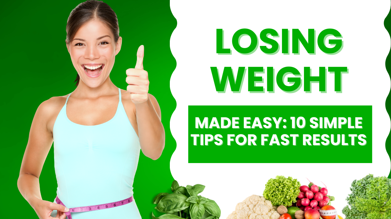 Losing Weight Made Easy: 10 Simple Tips for Fast Results post thumbnail image