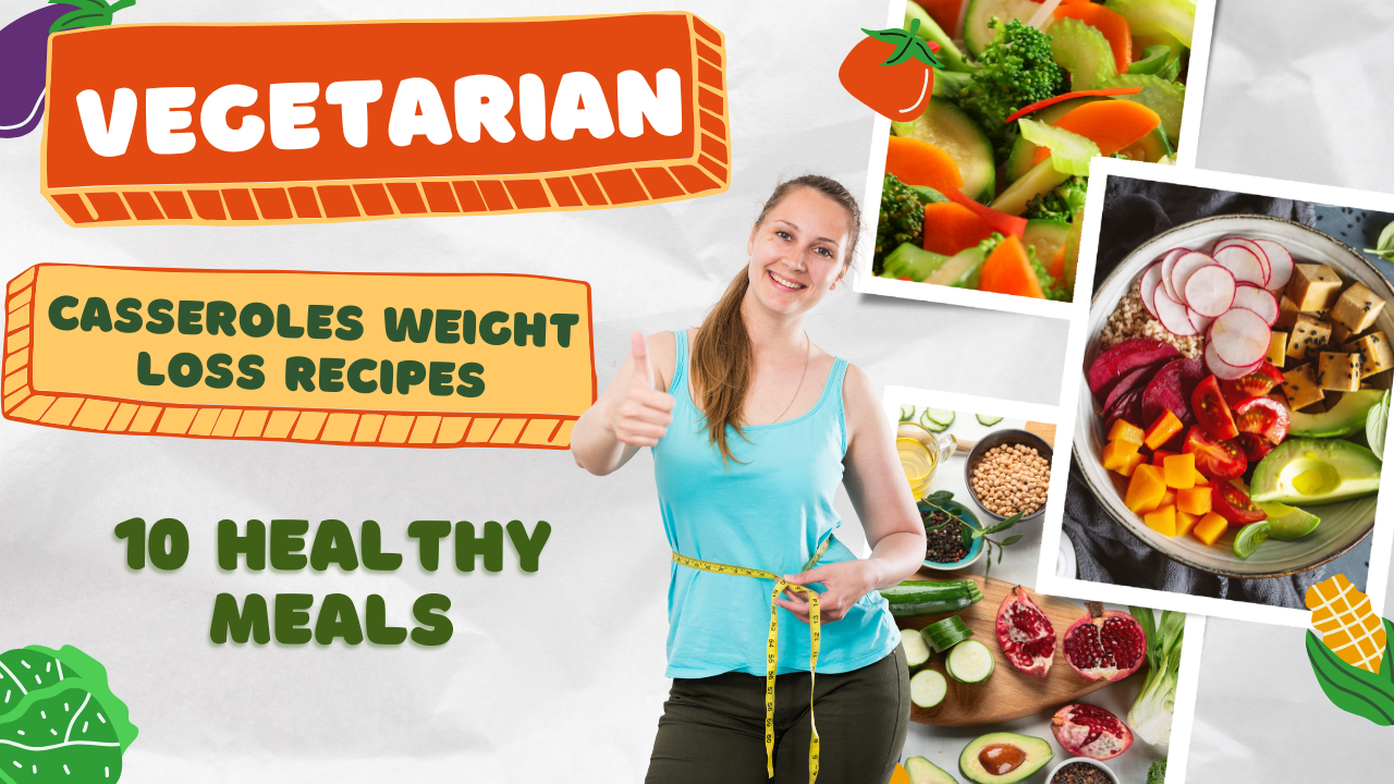 Vegetarian Casseroles Weight Loss Recipes