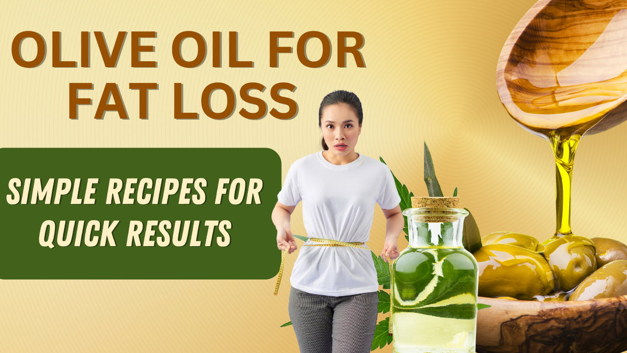 Olive Oil for Fat Loss