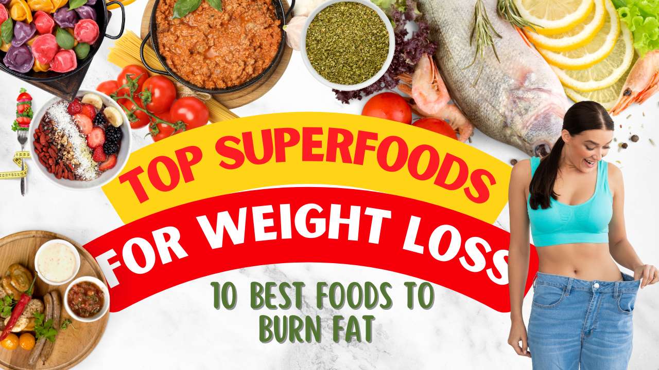 Top Superfoods for Weight Loss
