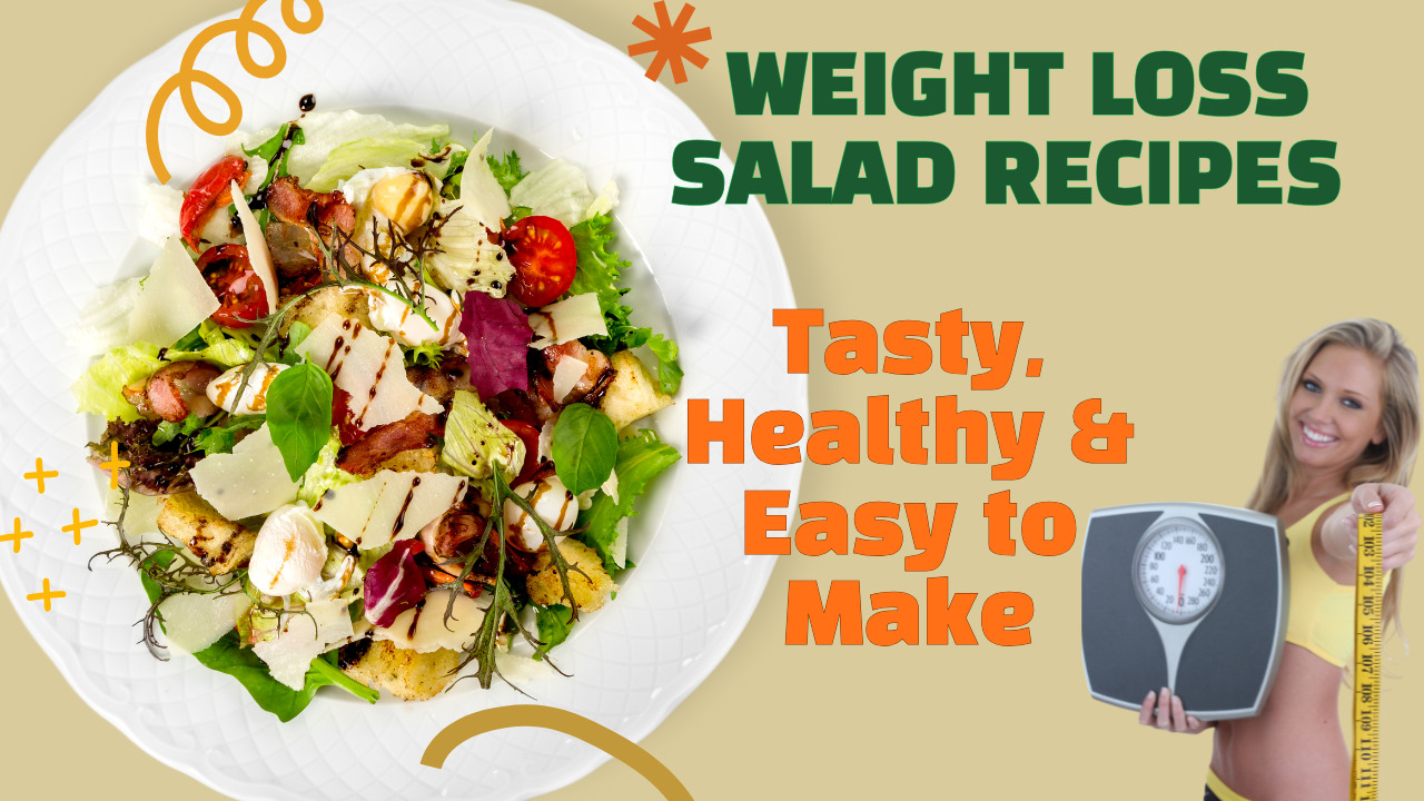 Weight Loss Salad Recipes: Tasty, Healthy & Easy to Make post thumbnail image
