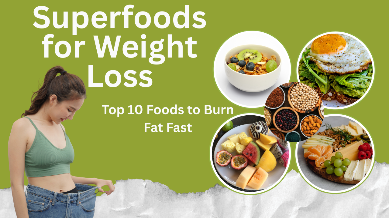 Superfoods for Weight Loss