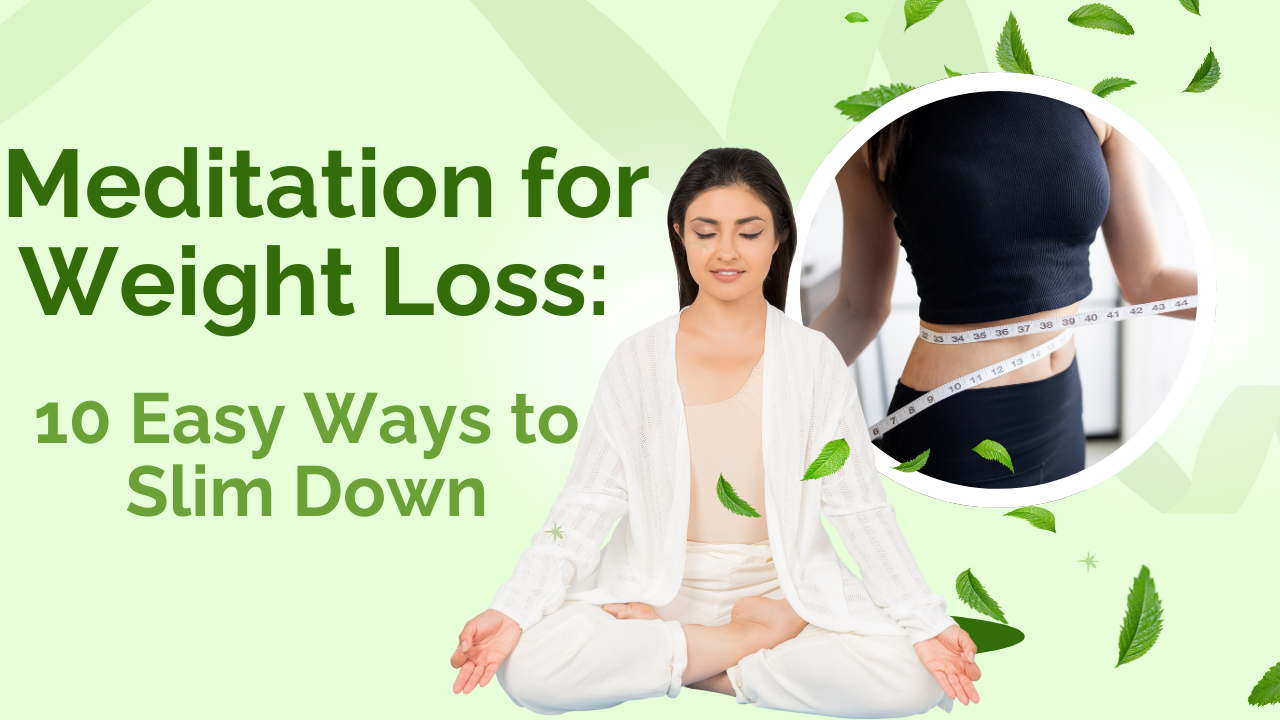 Meditation for Weight Loss: 10 Easy Ways to Slim Down post thumbnail image