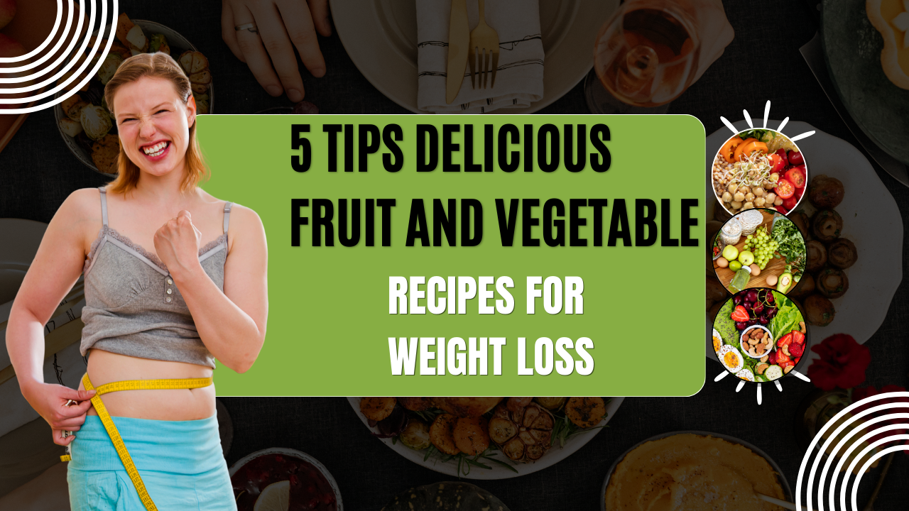 fruit and vegetable recipes for weight loss