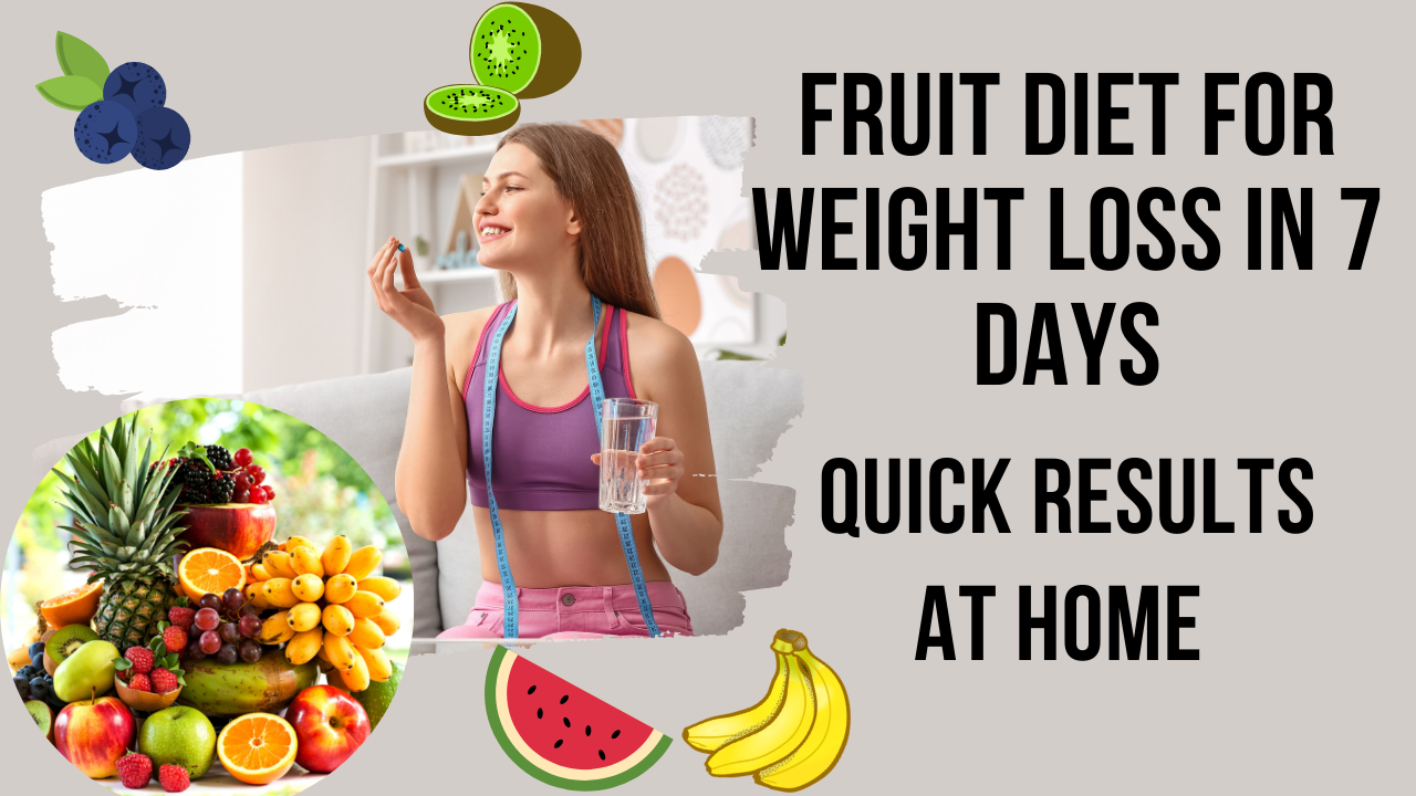 fruit diet for weight loss in 7 days