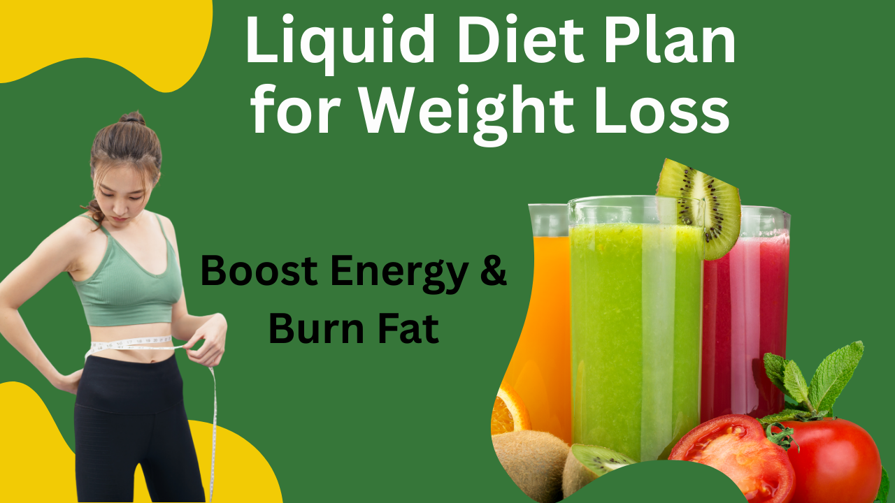 Liquid Diet Plan for Weight Loss: Boost Energy & Burn Fat post thumbnail image