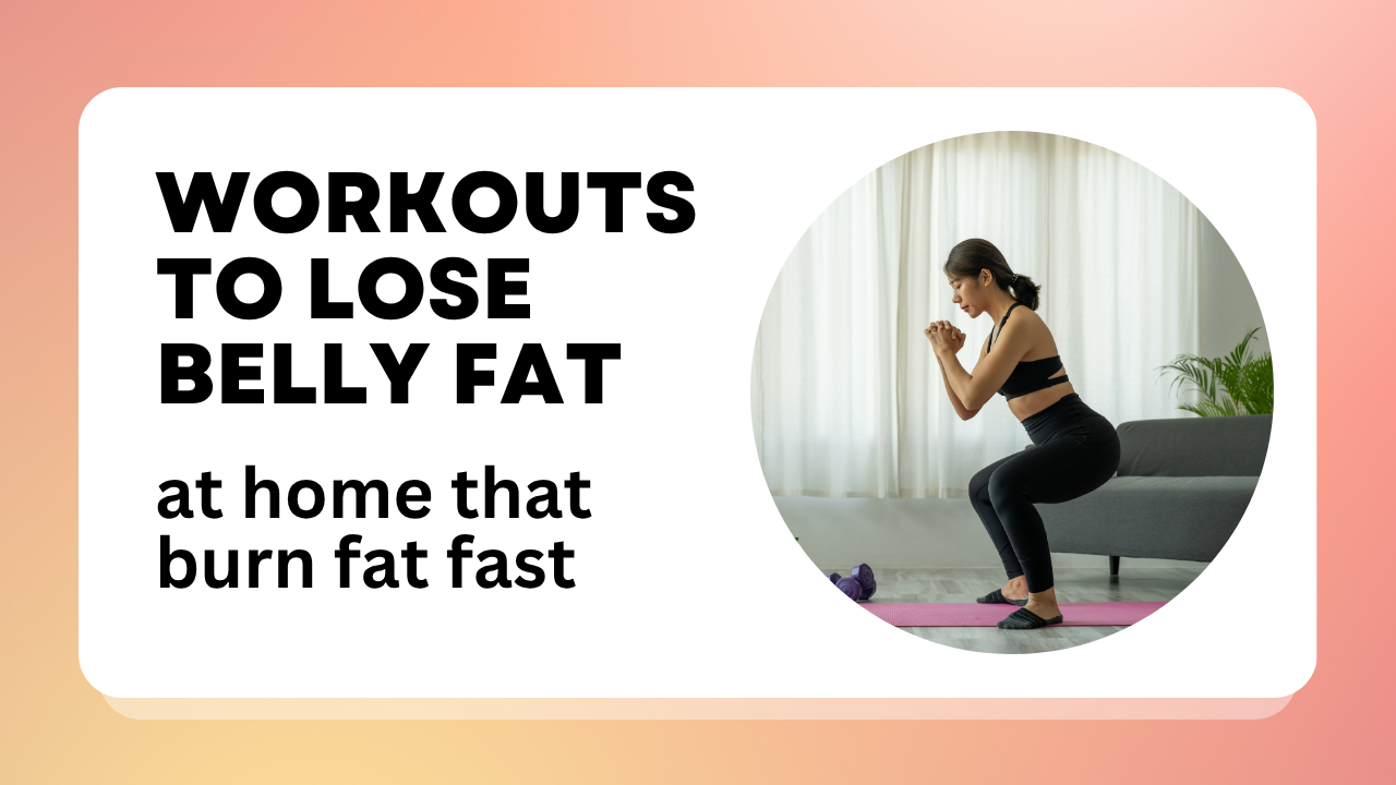 Workouts to lose belly fat at home