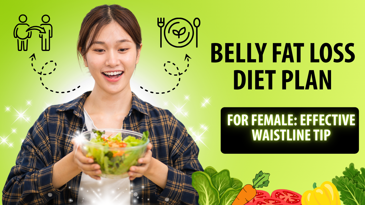 Belly Fat Loss Diet Plan for Female