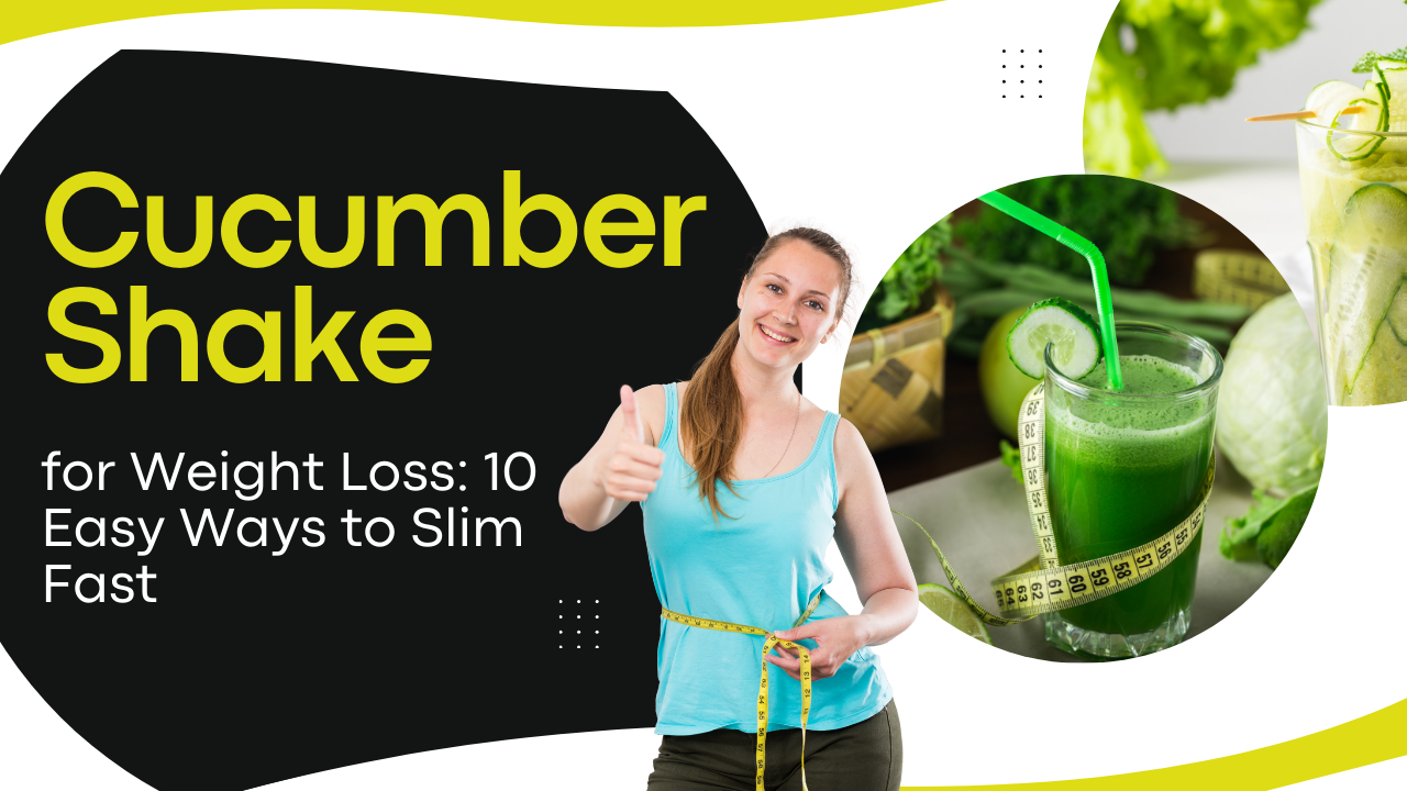 Cucumber Shake for Weight Loss: 10 Easy Ways to Slim Fast post thumbnail image