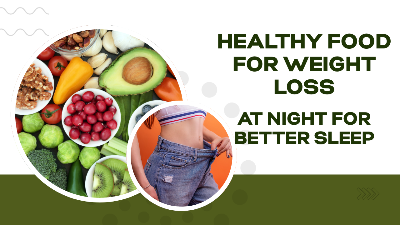 Healthy Food for Weight Loss at Night