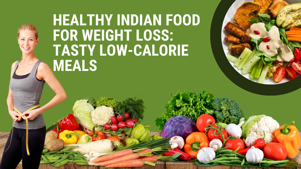 Healthy Indian Food for Weight Loss