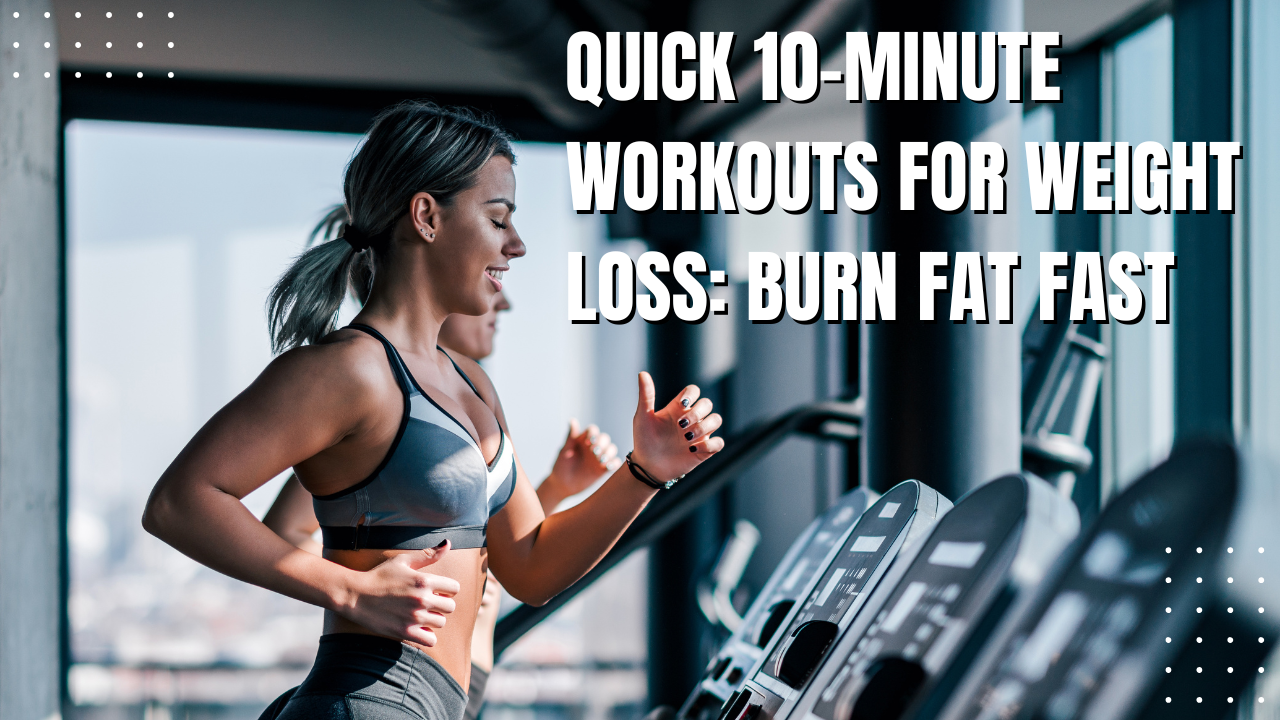 Quick 10-Minute Workouts for Weight Loss: Burn Fat Fast post thumbnail image