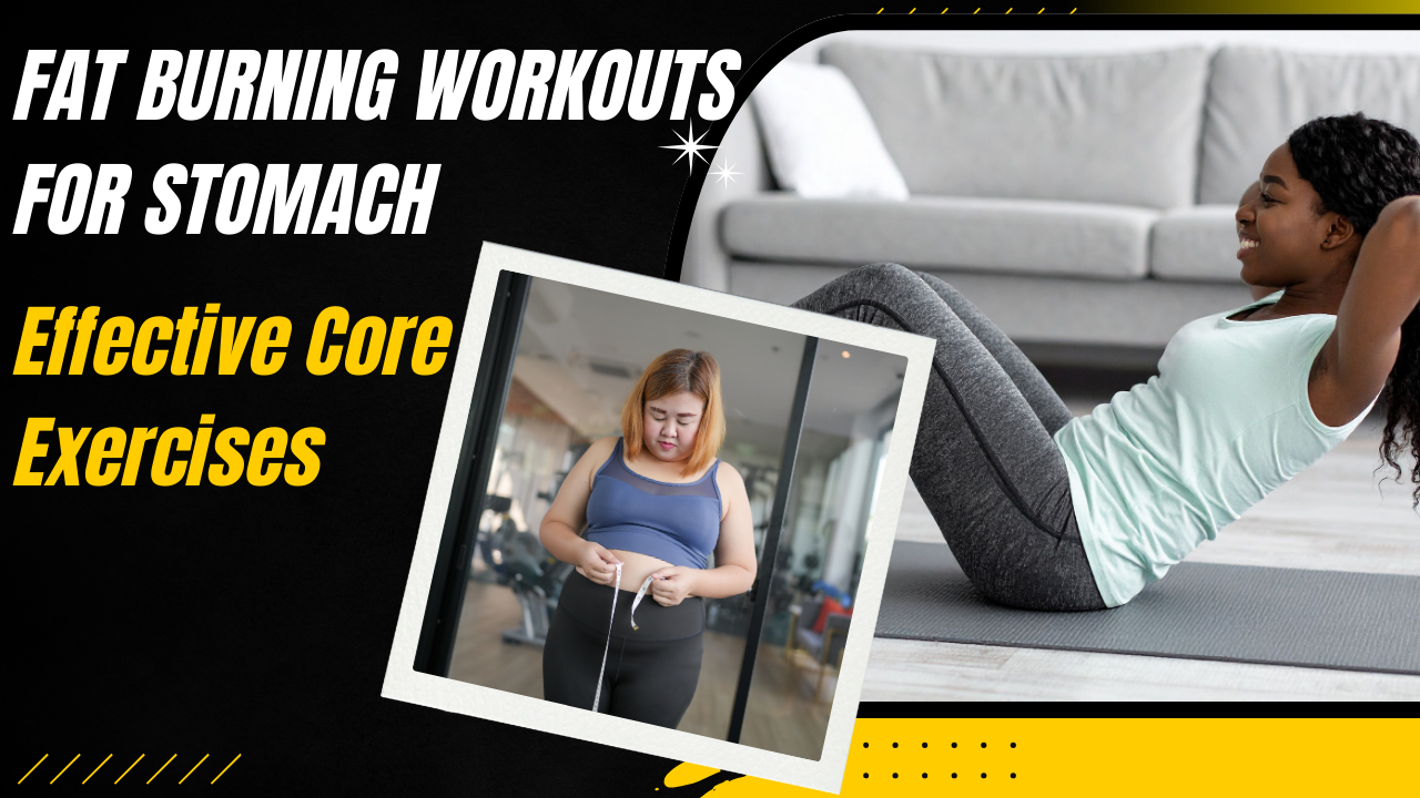 Fat Burning Workouts for Stomach