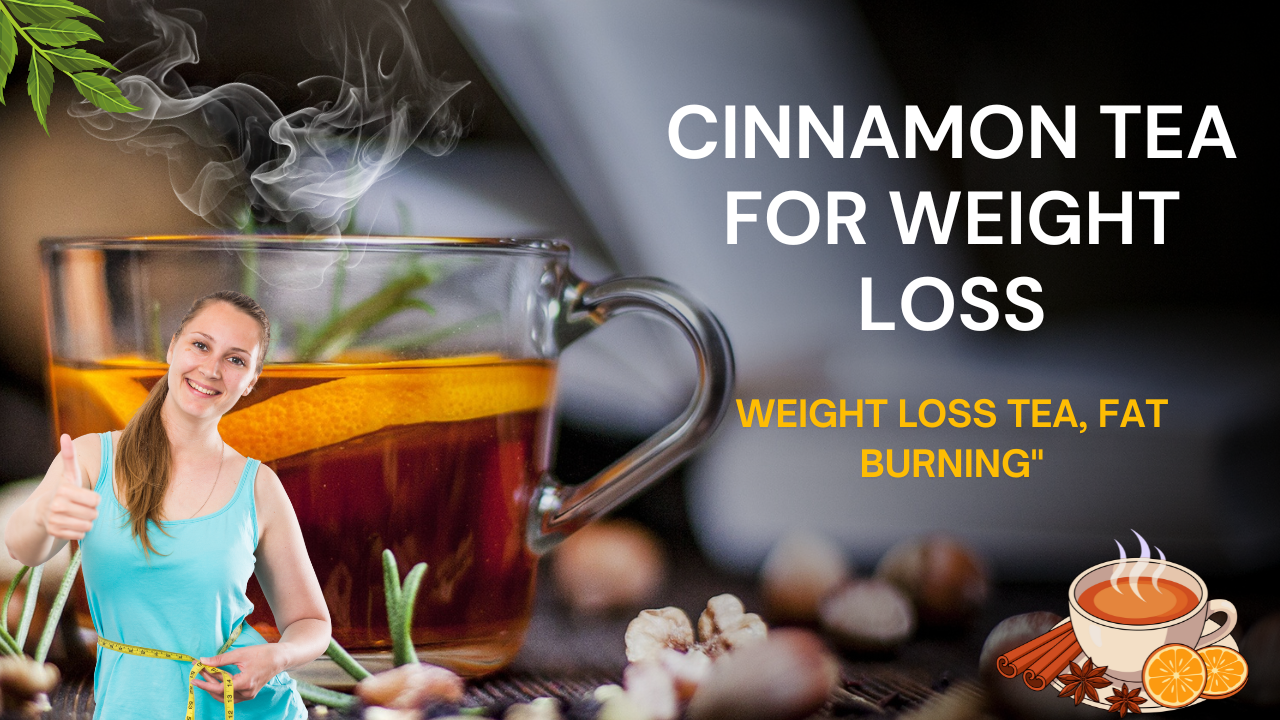 “Cinnamon Tea For Weight Loss, weight loss tea, fat burning” post thumbnail image