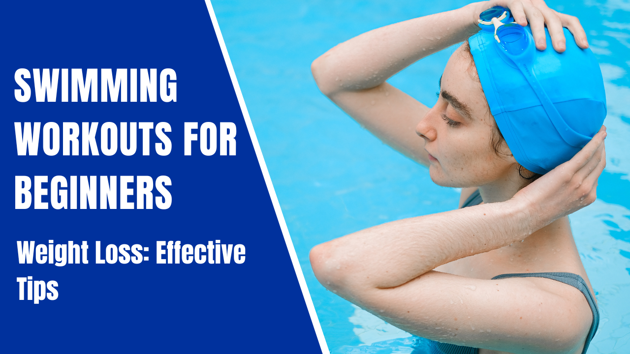 Swimming Workouts for Beginners Weight Loss