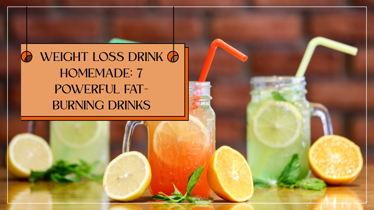 “Weight Loss Drink Homemade: 7 Powerful Fat-Burning Drinks” post thumbnail image