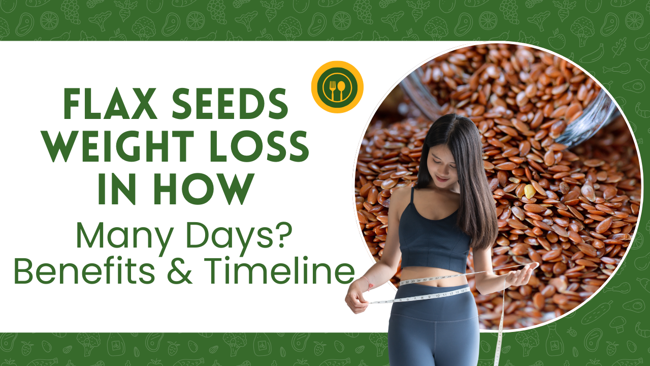 Flax Seeds Weight Loss in How Many Days