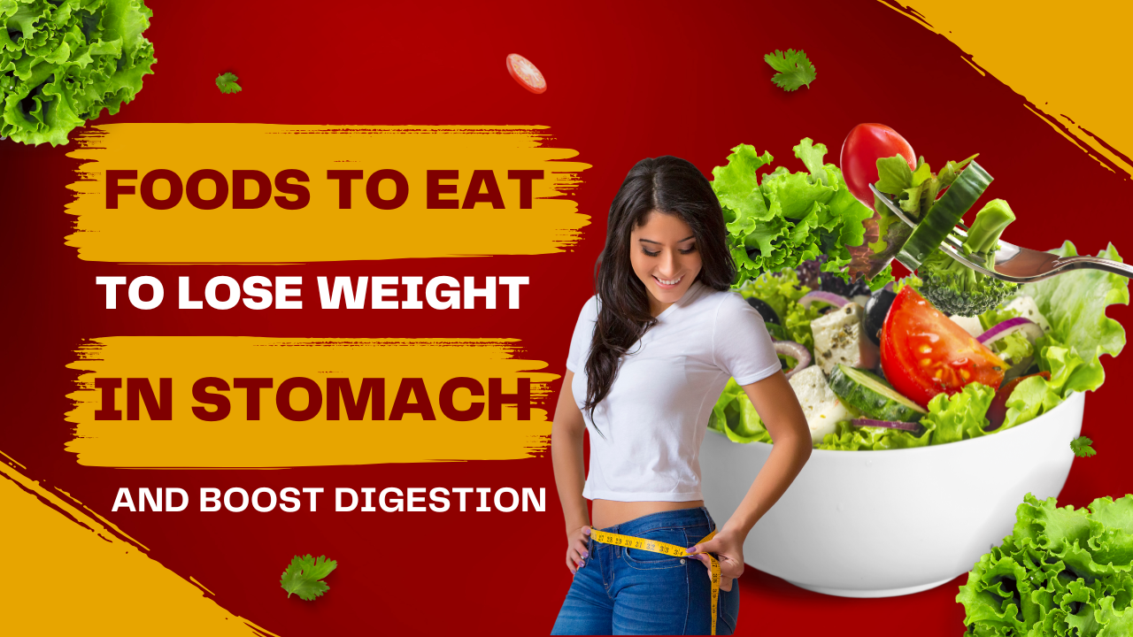 Foods to eat to lose weight in stomach and boost digestion post thumbnail image