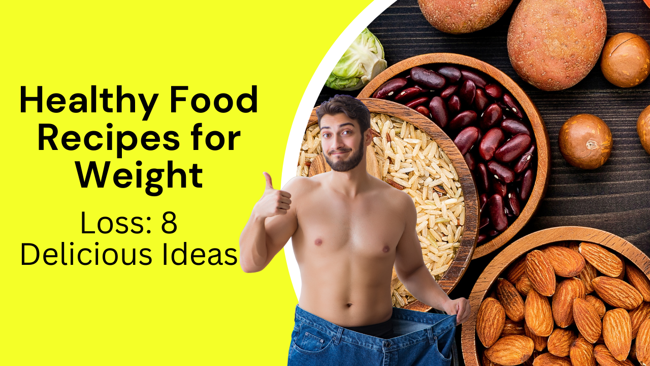 Healthy Food Recipes for Weight Loss