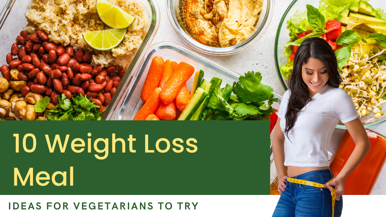 weight loss meal ideas for vegetarians