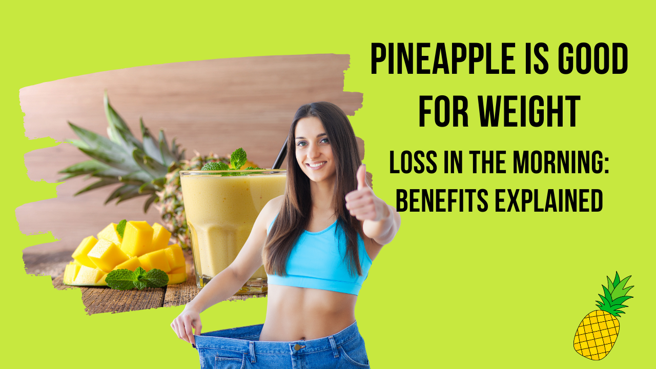 Pineapple is good for Weight Loss in the Morning: Benefits Explained post thumbnail image